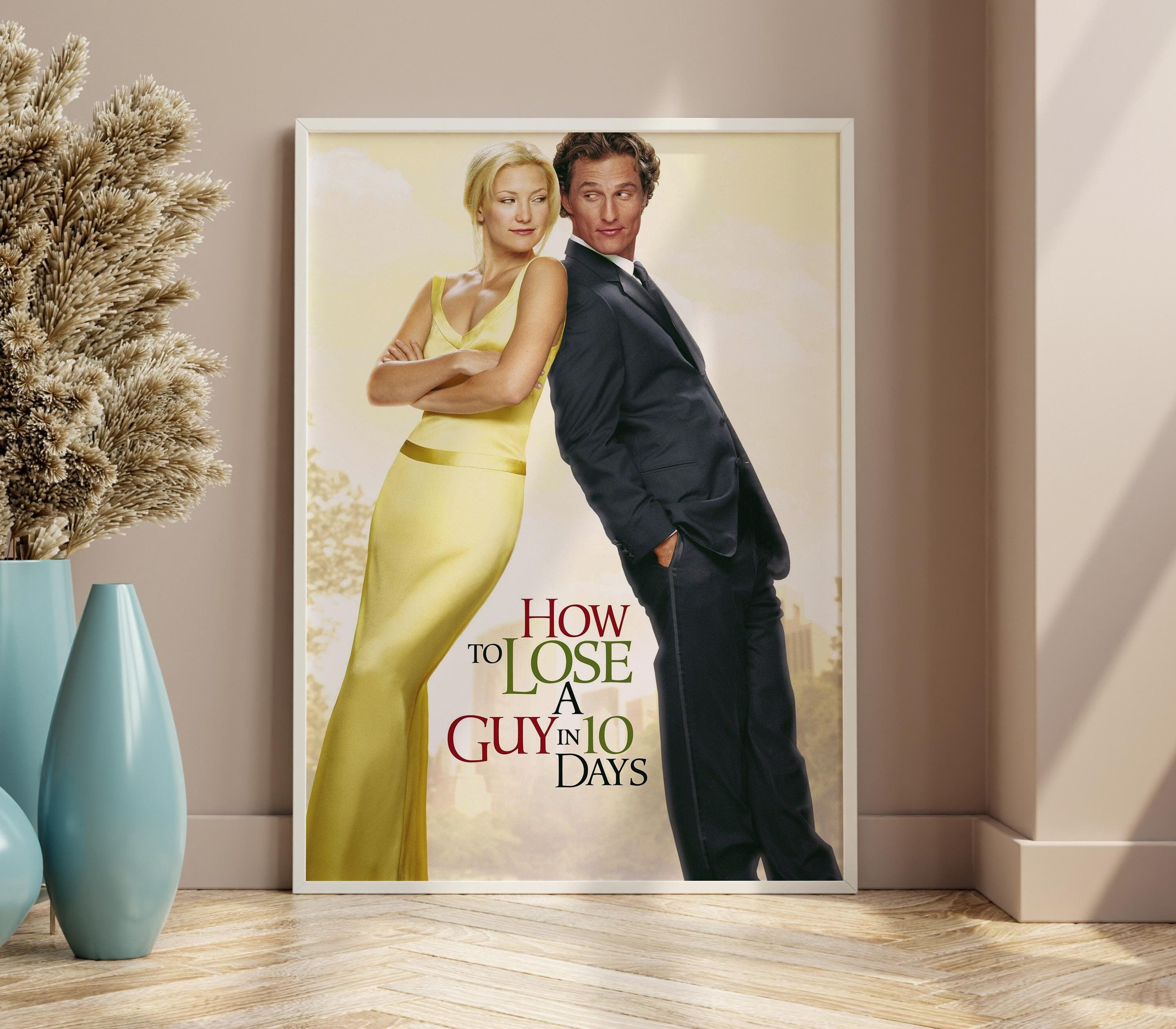 Poster 'How To Lose A Guy In 10 Days' | 30x45 Cm | Deko Für Wohnzimmer & Schlafzimmer | Ungerahmt