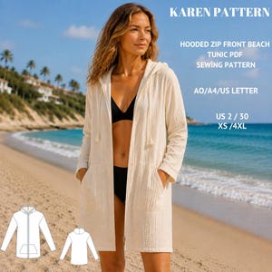 May include: A cream-coloured hooded zip-front beach tunic sewing pattern labelled KAREN PATTERN. The text includes HOODED ZIP FRONT BEACH TUNIC PDF SEWING PATTERN, AO/A4/US LETTER, US 2 / 30, and XS / 4XL. Includes two white line art diagrams.