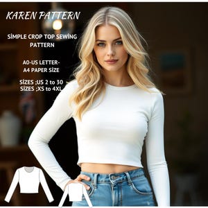 May include: A sewing pattern for a simple crop top with long sleeves. The pattern is available in sizes US 2 to 30 and XS to 4XL. The pattern is printed on A4 paper and is available in AO-US letter size.