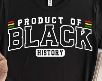 Product of Black History SVG PNG, Black History Month PNG, Black History Varsity Svg, African American Svg, Black Excellence Svg Sublimation