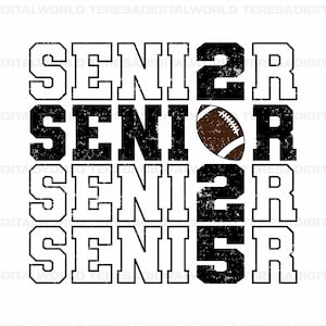 Fútbol Senior 2025 SVG PNG, Graduación 2025 Svg, Senior 2025 Svg, Clase de 2025 Svg, Fútbol Senior 2025 Svg, Svg Cricut, Sublimación Png