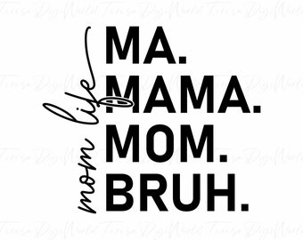 Ma Mama Mom Bruh SVG, Funny Mom SVG, Motherhood Svg, Mom Life Shirt Design, Trendy Mothers Day Svg, Mom Png Sublimation Digital Download