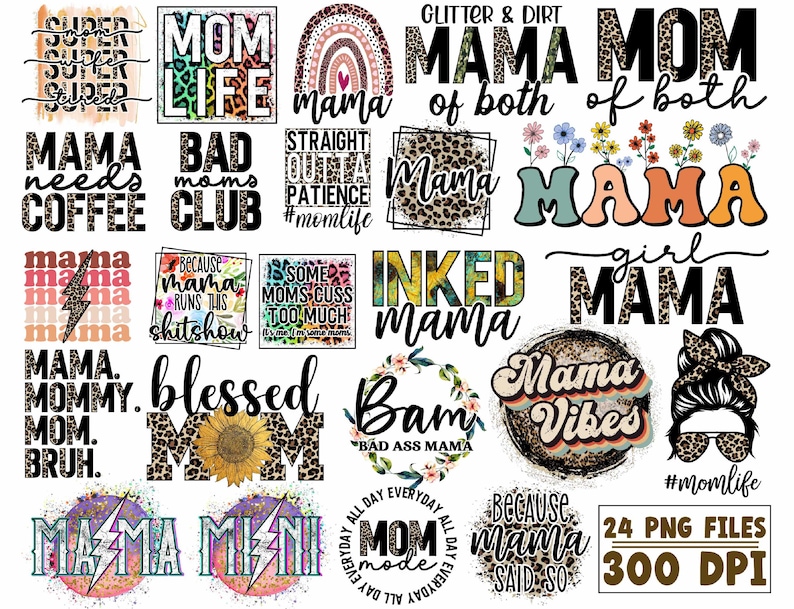 Pode incluir: Um conjunto de 24 designs digitais com v&aacute;rias frases e gr&aacute;ficos relacionados &agrave; maternidade. Os designs incluem estampa de leopardo, elementos florais e texto colorido. O texto inclui frases como "Mama", "Mom Life", "Bad Moms Club" e "Inked Mama".