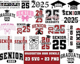 Graduation 2025 SVG Bundle, Graduation Svg, Senior 2025 SVG, Class of 2025 Svg, Graduation Shirt Svg, Senior Graduation Svg, PNG Sublimation