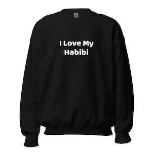 I Love My Habibi Sweater: Romantic Arabic Unisex Sweatshirt