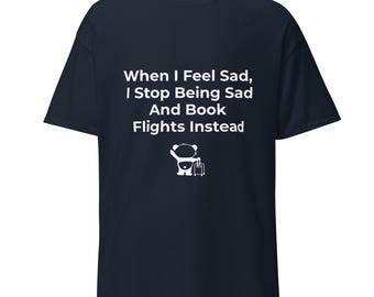 Funny Travel Quote T-Shirt: Book Flights, Wanderlust Tee
