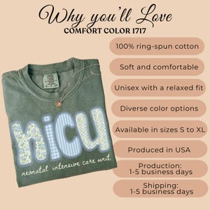 May include: Olive green Comfort Colors t-shirt with the word "NICU" in light blue floral and striped fabric. The text "neonatal intensive care unit" is below the word. The shirt also has the text "Why you'll Love" at the top.