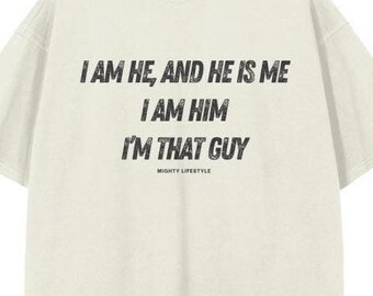I Am He and He is Me, I Am That Guy Vintage Wash Drop Shoulder T-Shirt | ML Shirt | Mighty Lifestyle Shirt | Mighty Lifestyle Coach Tee