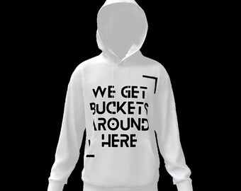 Mighty Lifestyle Hoodie | Basketball Sports Hoodie | ML Hoodie We Get Buckets Around Here | Basketball Shorts and Apparel | Buckets Machine