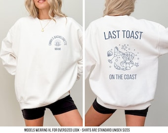Beach Bachelorette Party Sweatshirt: Last Toast on The Coast