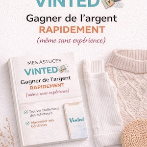 Op de afbeelding: Een promotieafbeelding met een boek en een smartphone met het Vinted-logo, samen met een trui en een gebreide poef. De titel van het boek is "MES ASTUCES VINTED" en de tekst "Gagner de l'argent RAPIDEMENT" is zichtbaar. De afbeelding promoot een PDF-gids.