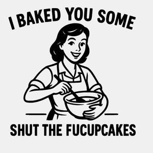 Shut The Fucupcakes SVG PNG: Cricut & Silhouette File