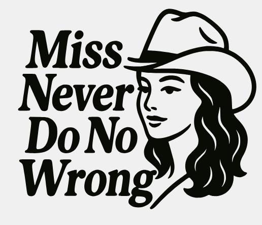 Miss Never Do No Wrong SVG, I'm the Problem, Morgan Wallen, File for Cricut cutting, File for Silhouette cutting, digital download