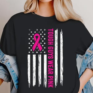 Tough Guys Wear Pink Shirt: Breast Cancer Awareness Tee