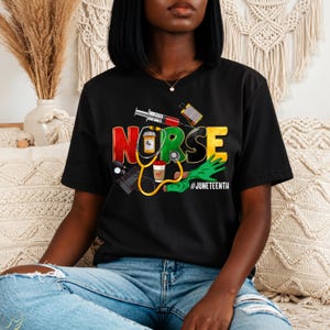 Juneteenth Nurse Shirt, Black History Tee, Gift For Nurse, African American Shirt, Juneteenth T-shirt