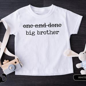Big Brother Shirt, Cute Announcement Big Brother Toddler Tshirt, One and Done Big Brother Tee, Big Brother Gift, Sibling Shirt, Big Bro Tee