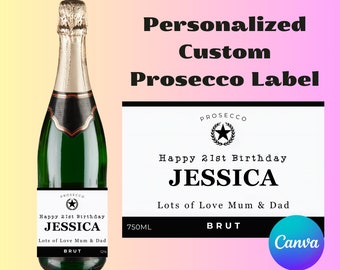 May include: A white label for a 750 ml bottle of prosecco with black text that reads "Prosecco", "Happy 21st Birthday Jessica", "Lots of Love Mum & Dad", and "BRUT".