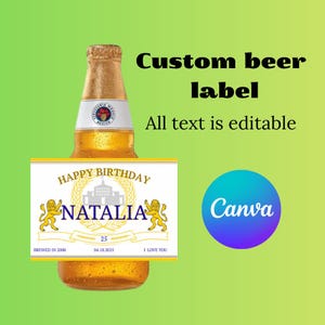 May include: A beer bottle with a custom label. The label reads "HAPPY BIRTHDAY NATALIA 25" with decorative elements and the text "BREWED IN 2000" and "04.10.2025". The words "Custom beer label" and "All text is editable" are also visible.