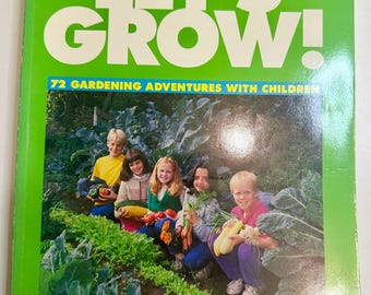 May include: A book cover with a bright green background and the title "LET'S GROW!" in large white letters. The cover features a photo of children in a garden holding vegetables. The text reads "72 GARDENING ADVENTURES WITH CHILDREN" and "BY LINDA TILGNER."