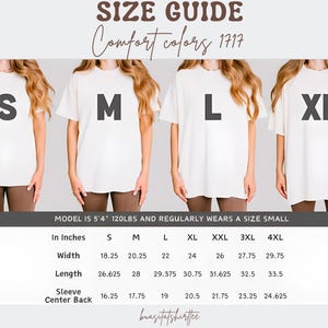 May include: Size guide image for Comfort Colors 1717 t-shirts. The image shows four models wearing white t-shirts in sizes S, M, L, and XL. A chart below provides measurements in inches for width, length, and sleeve center back for sizes S through 4XL.