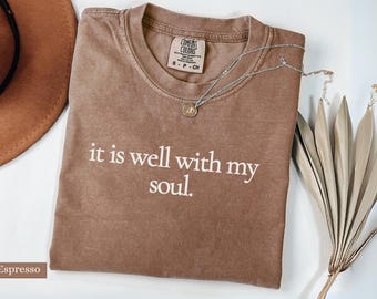 It Is Well With My Soul Shirt Comfort Colors®, Bible Verse, Religious Mama shirts, Christian Mom t shirt, Christian Gift, Christian Apparel