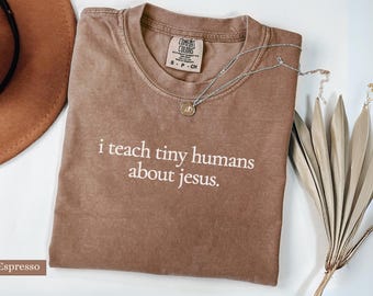 I Teach Tiny Humans About Jesus Shirt, Christian Teacher tees, Teach About Jesus, Religious Mama Shirt, Bible School Gift, Christian Apparel