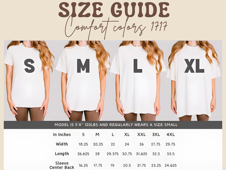 May include: Size guide for Comfort Colors 1717 t-shirts. The image shows four models wearing different sizes: S, M, L, and XL. Measurements are provided in inches for width, length, and sleeve center back. The model is 5'4" and 120lbs and regularly wears a size small.