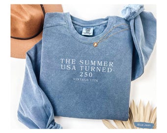 250 Years Sweatshirt Comfort Colors®: 4th of July Sweater, US 250 Years Gift, Semiquincentennial 250th Hoodie, Patriotism Shirt