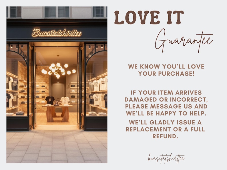 May include: Exterior shot of a clothing store with the name "Buasitatshirttee" above the entrance. The store has glass windows displaying t-shirts and other apparel. Text on the right side reads "LOVE IT Guarantee" and a customer satisfaction guarantee.