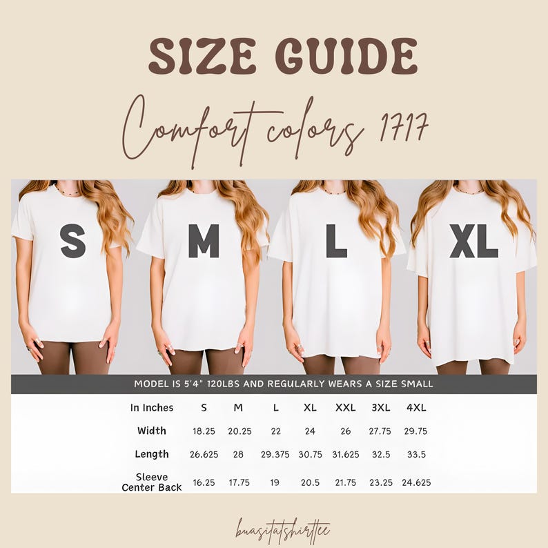May include: Size guide for Comfort Colors 1717 t-shirts. The image shows four models wearing white t-shirts in sizes S, M, L, and XL. Measurements are provided in inches for width, length, and sleeve center back. The model is 5'4" and 120lbs and regularly wears a size small.