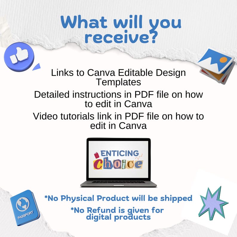 May include: An image with the text "What will you receive?" and a laptop displaying "ENTICING choice." The image also includes a thumbs-up icon, a passport icon, and a starburst graphic. Text details Canva templates, instructions, and video tutorials.