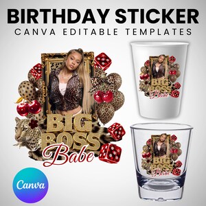 May include: A birthday-themed design featuring a woman in a leopard print jacket, dice, cherries, and balloons. The words "BIRTHDAY STICKER" and "CANVA EDITABLE TEMPLATES" are at the top. The design is on a sticker, a shot glass, and a tumbler.