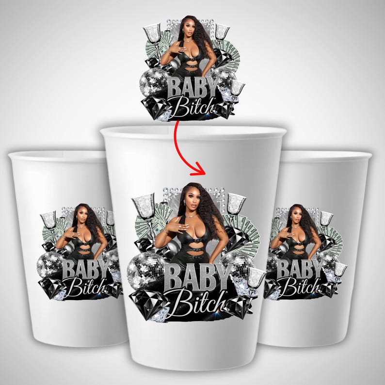 May include: White paper cups with a graphic design featuring a woman in a black outfit, surrounded by diamonds, money, and disco balls. The text "BABY Bitch" is displayed below the woman.