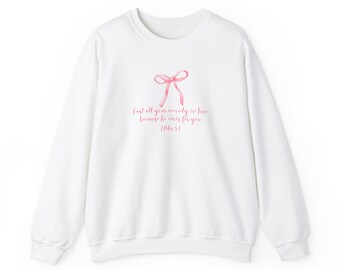 Spread Love and Faith with this Christian Sweatshirt - Cast all your anxiety on Him - 1 Peter 5:7 - Coquette pink bow - Great gift for her!