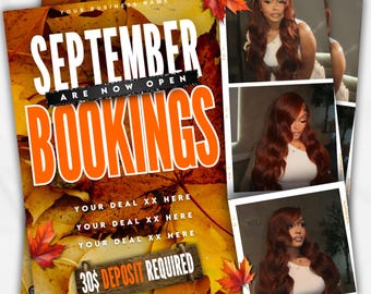 May include: A promotional flyer with a fall theme, featuring text that reads "SEPTEMBER BOOKINGS ARE NOW OPEN." The flyer includes images of a woman with long, wavy hair. Additional text includes "YOUR DEAL XX HERE" and "30$ DEPOSIT REQUIRED."