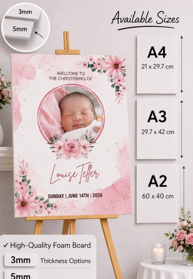 May include: A pink and white christening sign on an easel, with a baby's photo and floral design. The sign reads "Welcome to the Christening of Louise Teller, Sunday, June 14th, 2026." Available sizes are A4 (21 x 29.7 cm), A3 (29.7 x 42 cm), and A2 (60 x 40 cm).