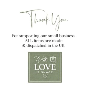 May include: White background with text in a handwritten style. The text reads "Thank You" in a script font. Below, it says "For supporting our small business, ALL items are made & dispatched in the UK". A green square with "With LOVE - SIGNAGE -" and a heart.
