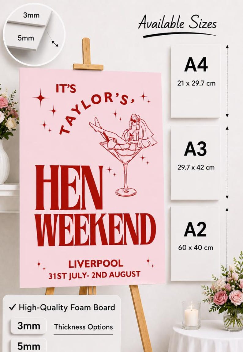 May include: Pink foam board sign for a hen weekend. The sign features the text "IT'S TAYLOR'S, HEN WEEKEND, LIVERPOOL 31ST JULY- 2ND AUGUST" in red. Available sizes are A4 (21 x 29.7 cm), A3 (29.7 x 42 cm), and A2 (60 x 40 cm).