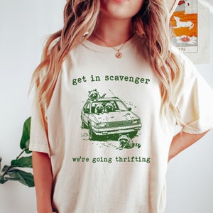 Get In Scavenger We're Going Thrifting Vintage Raccoon Shirt, Relaxed Cotton Tees, Funny Raccoon Shirt, Retro Unisex Sweatshirt,Vintage Gift