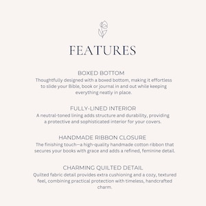 May include: A product information card with a line drawing of a flower at the top and the text FEATURES. It lists four attributes: a boxed bottom for books, a fully-lined interior, a handmade ribbon closure, and quilted fabric detail.