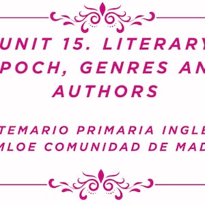 Unit 15. Literary Epoch, Genres and Authors. Temario Primaria Inglés LOMLOE Comunidad de Madrid