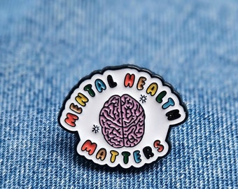 Mental Health | Pin | Badge | Brooch | Best Friend | Gift