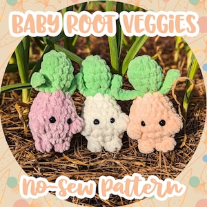 May include: Three crocheted baby root vegetables with green tops and cute faces. The vegetables are pink, white, and orange and are sitting on a bed of brown pine needles. The text "BABY ROOT VEGGIES no-sew pattern" is written in a circle on the top of the image.