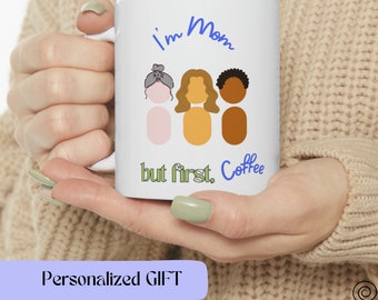 Personalized mug for Mother's Day / Three Generation / Funny Gift for Mom / I'm Mom but first coffee/ Gift for Mother's Day / Mug for Family