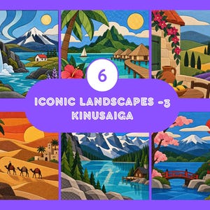 May include: A set of six Kinusaiga fabric art panels featuring iconic landscapes including a waterfall, tropical beach, Mediterranean villa, desert with camels, mountain lake, and a Japanese pagoda with cherry blossoms, labeled 6 ICONIC LANDSCAPES -3 KINUSAIGA.