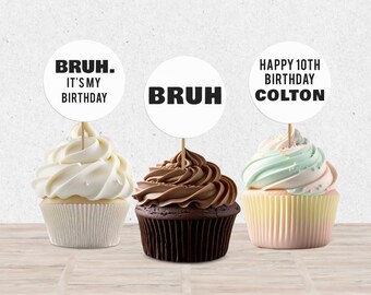 BRUH It&#39;s My Birthday Editable Cupcake Toppers, Custom Cupcake Topper, Boy Birthday Party, Instant Download Digital Template Corjl KB-006