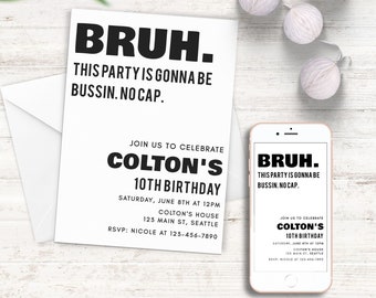Puede incluir: Una invitación a una fiesta de cumpleaños en blanco y negro con el texto "Bruh. This party is gonna be bussin. No cap." y detalles para la fiesta del décimo cumpleaños de Colton. La invitación incluye la fecha, la hora, la ubicación y la información de RSVP.