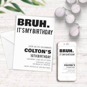 BRUH It&#39;s My Birthday Invitation, 10th Birthday Invite, Birthday Dude, Birthday Boy, EDITABLE Instant Download Digital Template KB-006