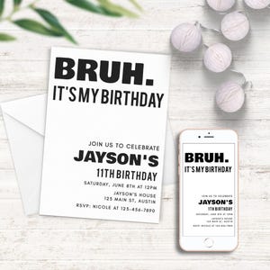 BRUH It&#39;s My Birthday Invitation, 11th Birthday Invite, Bruh Birthday, Dude Birthday, Bro Dude Bruh, EDITABLE Instant Download KB-006