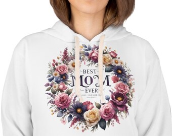 Custom 'Best Mom Ever' Hoodie - Personalized Mother's Day Pullover with Your Name - Unique Gift for Mom- Gift for her